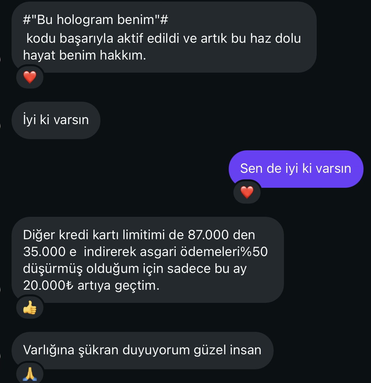 Katılımcı mesajı: Bu hologram benim kodu aktif edildi; kredi kartı limitimi düşürdüm ve bu ay 20.000 ₺ artıya geçtim.